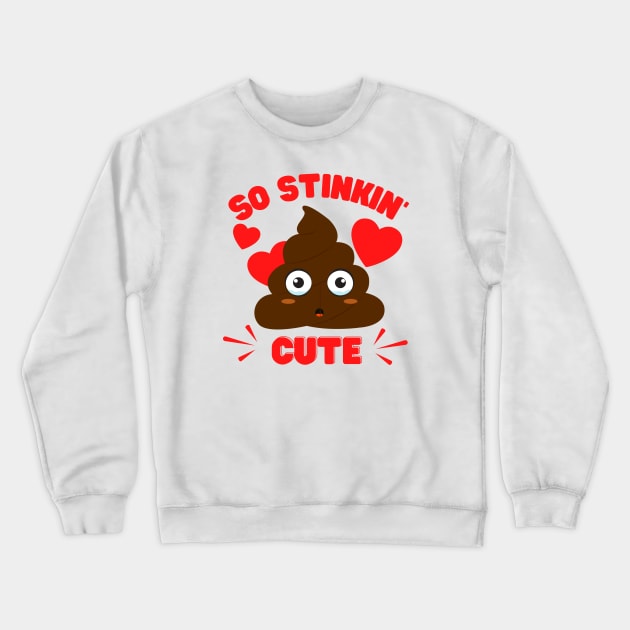 Cute Poop Emoji, So Stinkin Cute Crewneck Sweatshirt by E.S. Creative